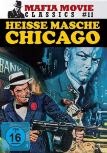 Heisse Masche Chicago - Mafia Movie Classics #11