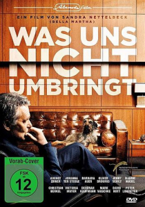 Was uns nicht umbringt