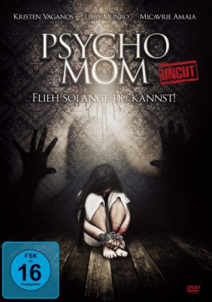 Psycho Mom - Flieh solange du kannst! - Uncut
