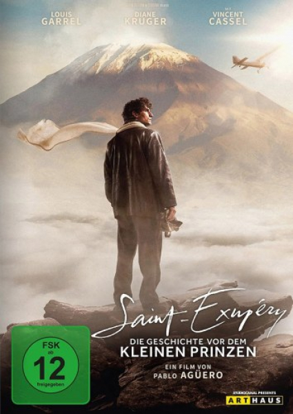 Saint-Exupéry - Die Geschichte vor dem kleinen Prinzen