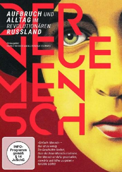 Der neue Mensch - Aufbruch und Alltag im revolutionären Russland