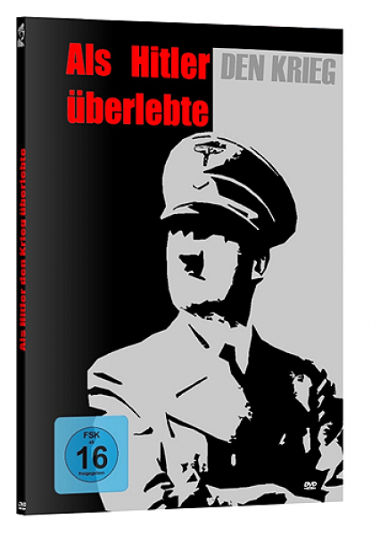 Als Hitler den Krieg überlebte