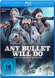 Any Bullet Will Do - Um Gnade muss man flehen (Blu-ray Disc)